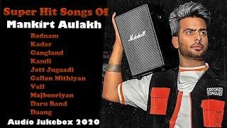 Super Hit Songs of Mankirt Aulakh  Punjabi Hit Songs Jukebox  Mankirt Aulakh Jukebox  Part 1