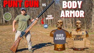 Punt Gun vs Body Armor The Biggest Shotgun EVER 