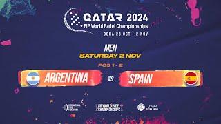 ENG  ARGENTINA vs SPAIN   - Men - POS 1-2 - FIP WORLD PADEL CHAMPIONSHIPS QATAR 2024