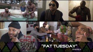 The CIRCLE DOWN SOUTH Episode#6 FAT TUESDAY #MIDSEASONPREMIERE #TCDS