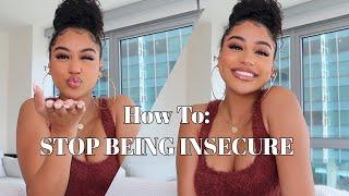 HOW TO STOP BEING INSECURE OVERCOMING INSECURITY 101