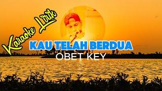 Kau Telah Berdua - Pance  Obet Key  Karaoke Lirik 