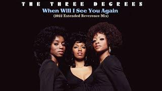 Three Degrees When Will I See You Again 2022 Extended Reverence Mix *