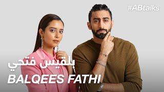 #ABtalks with Balqees Fathi - مع بلقيس فتحي  Chapter 44