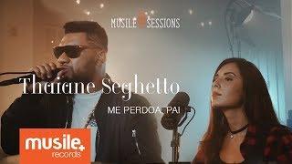 Thaiane Seghetto e Pregador Luo - Me Perdoa Pai Live Session