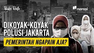 Gak Ada yang Aman dari Polusi Jakarta. Pemerintah Ngapain?  Buka Data