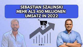 Mehr als 450 Millionen Umsatz in 2022 – Interview mit Sebastian Szalinski  Maurice Bork