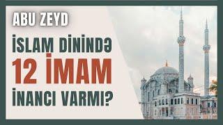 Abu Zeyd - İslam Dinində 12 imam inancı varmı ?