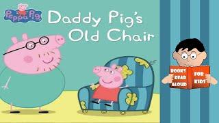  PEPPA PIG  Daddy Pigs Old Chair  Books Read Aloud for Kids