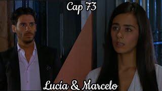 Lucia y Marcelo - Su Historia Cap 73  Lucía Esmeralda Pimentel  Marcelo Erick Elias