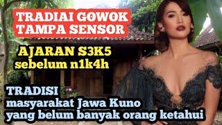 tradisi gowok Tampa sensor ‼️ seperti apa kehidupan sejarah budaya legenda asal usul tradisi ini