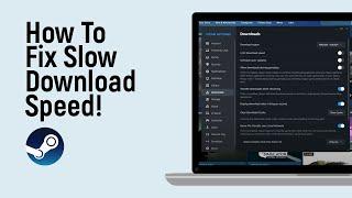 How to Fix Steam Slow Download Speed easy
