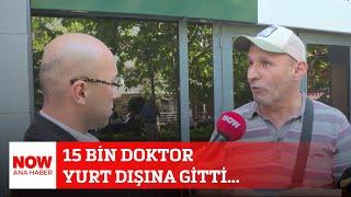 15 bin doktor yurt dışına gitti... 19 Haziran 2024 NOW Ana Haber