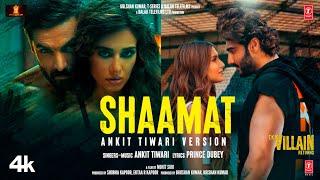 Shaamat Ankit Tiwari Version - Ek Villain Returns  John Disha Arjun Tara  Prince Mohit Ektaa