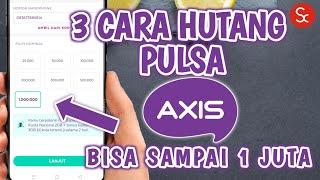 Cara Hutang Pulsa Axis 2024  Cara Pinjam Pulsa Bayar Nanti Axis 2024