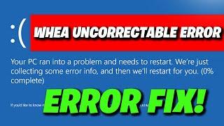 WHEA_UNCORRECTABLE_ERROR Blue Screen BSOD Error On Windows 1110 PC FIX NEW 2024