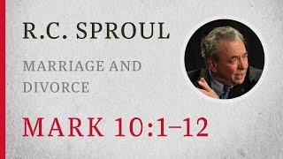 Marriage and Divorce Mark 101–12 — A Sermon by R.C. Sproul