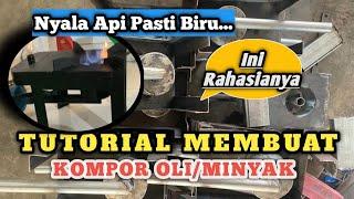 MEMBUAT KOMPOR OLIMINYAK API BIRU  DIY Kompor OliMinyak Efektif