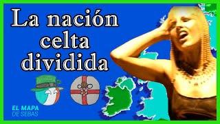 ¿Por qué hay dos IRLANDAS?  - El Mapa de Sebas