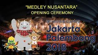 Opening Ceremony Asian Games 2018 - Medley Lagu Nusantara