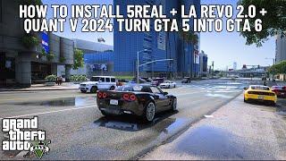 How To Install 5Real & LA Revo 2.0 & Quant V 2024  Turn GTA 5 Into GTA 6 Like Game