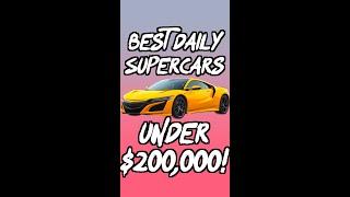 The BEST Daily Sports Cars under $200000