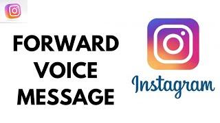 How to Forward Voice Message on Instagram Full Guide