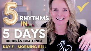 Day 3 of 5 Rhythms In 5 Days Bodhrán Challenge Morning Bell