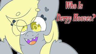 Who Is Derpy Hooves?