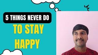 Never Do these Things Too much to stay Happy  @byluckysir
