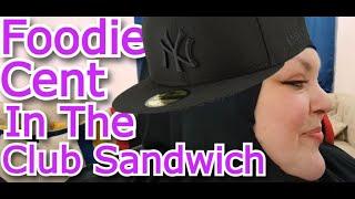 Foodie Cent - In The Club Sandwich