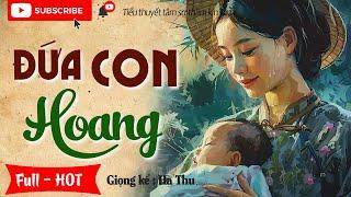 Không nghe tiếc lắm  ĐỨA CON HOANG  Full  Kể Chuyện Đêm Khuya Ngủ Ngon 2024