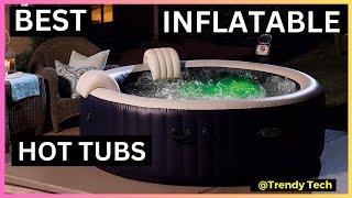 Best Inflatable Hot Tubs Product Review Of 2024