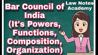 Bar Council of india Its Functions Powers Composition Organization under Advocates Act 1961