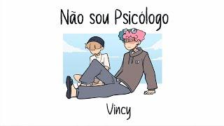 Vincy - Não Sou Psicólogo