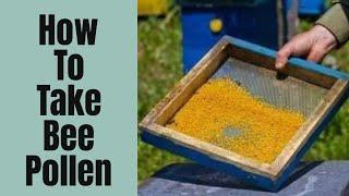 How to Take Bee Pollen