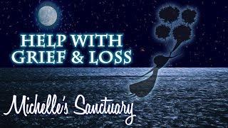 Reconciling Grief Loss and Sadness Guided Meditation and Sleep Hypnosis with Michelle