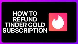 How To Refund Tinder Gold Subscription Tutorial