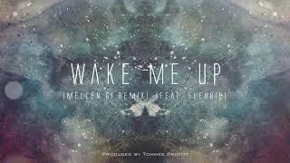 Wake Me Up Mellen Gi Remix feat. Fleurie - Tommee Profitt