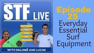 STF Live Episode 25 Everyday Essential Surfing Equipment  Surf Training Factory