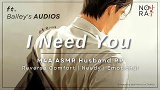 Honey I Need You. M4A ft. @BaileysAudios Reverse Comfort Needy Emotional ASMR
