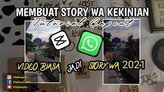  TUTORIAL CAPCUT  MEMBUAT STORY WA KEKINIAN  Terbaru 2021