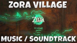 Zora Village  Music  Soundtrack from Legend of Zelda Tears of the Kingdom OST