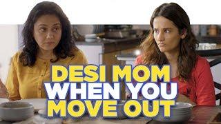 ScoopWhoop Desi Mom When You Move Out ft. Yashaswini Dayama and Deepika Amin