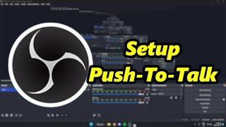 How To Setup Push-To-Talk In OBS