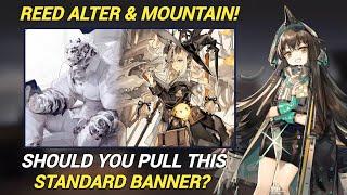 Reed Alter and Mountain  Should You Pull This Standard Banner? Arknights