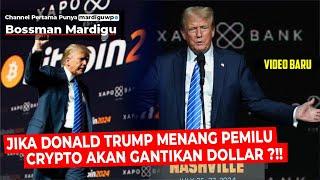 APA KATA TRUMP SOAL CRYPTO CURRENCY ? JIKA TRUMP MENANG GIMANA NASIB DOLlAR ? - Mardigu Wowiek