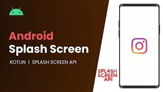 Splash Screen in Android Studio  Splash Screen in Android Studio using Kotlin  New Splash API