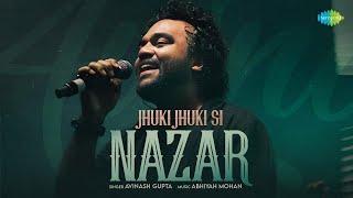 Jhuki Jhuki Si Nazar  Arth  Avinash Gupta  Abhiyah Mohan  Hindi Cover Song