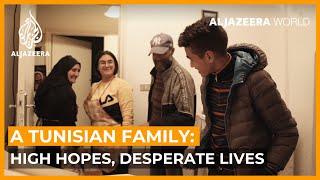 A Tunisian family High hopes desperate lives  Al Jazeera World Documentary